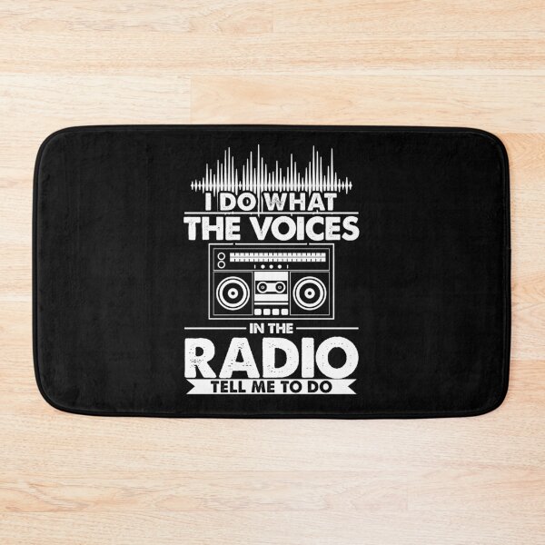Item preview, I Do What The Voices In The Radio Tell Me To Do designed and sold by TopDawgDesigns.