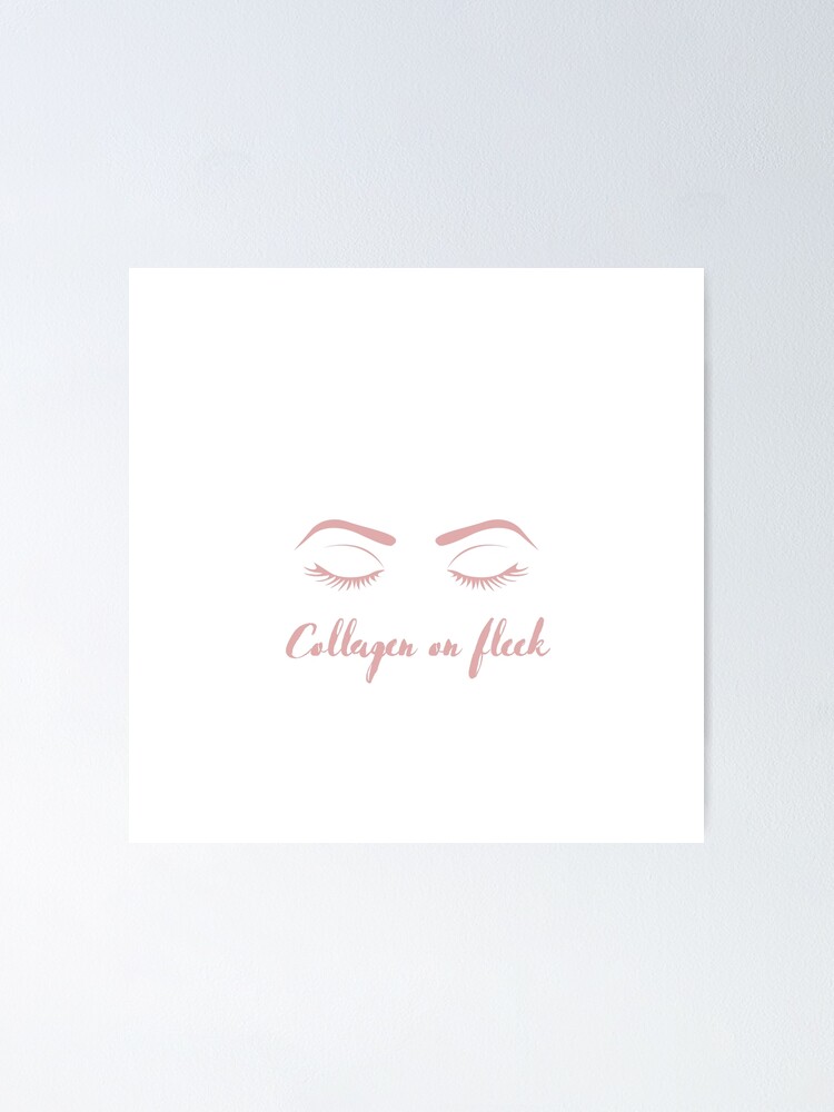 Collagen On Fleek Poster By Momwiththeplan Redbubble