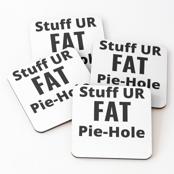 Item preview, Stuff UR FAT Pie-Hole designed and sold by RetinalKandy.