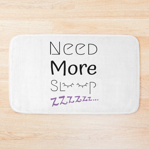 Item preview, Need More Sleep designed and sold by shema78.
