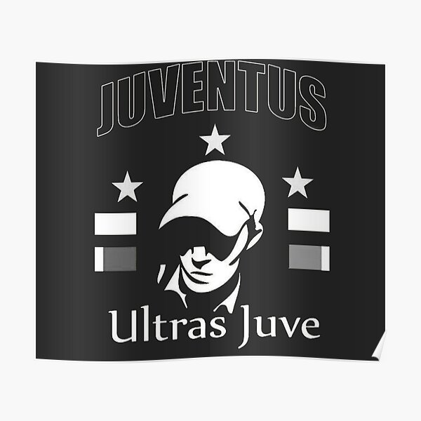 ultras juventus poster by abazi123 redbubble redbubble