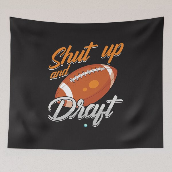 Item preview, Shut Up and Draft Fantasy Football Gift Idea designed and sold by woormle.