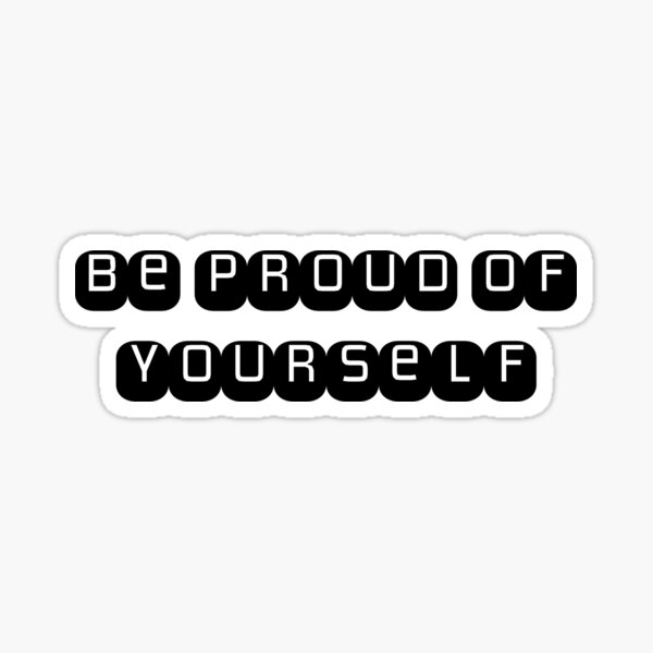 Item preview, Be Proud of Yourself Artwork Black designed and sold by georgiakina.