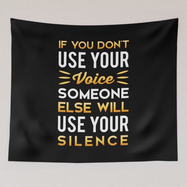 Item preview, If You Don't Use Your Voice Someone Else Will Use Your Silence designed and sold by T-shirt For You.