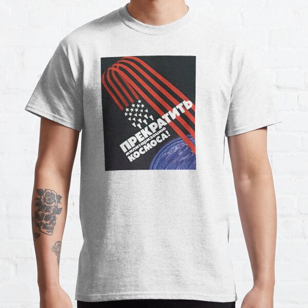 "Stop the militarization of space," Soviet anti-war propaganda, 1984, Mikhalkin Classic T-Shirt