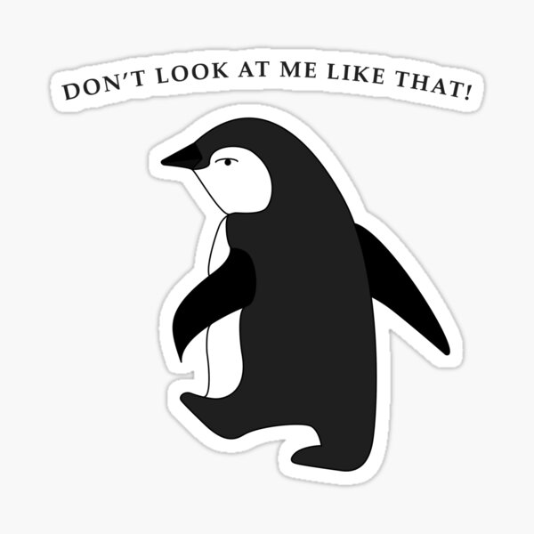 don-t-look-at-me-like-that-sticker-by-elfacreation-redbubble