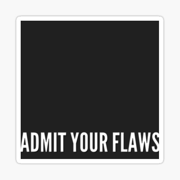 Item preview, Admit Your Flaws designed and sold by Lehonani.