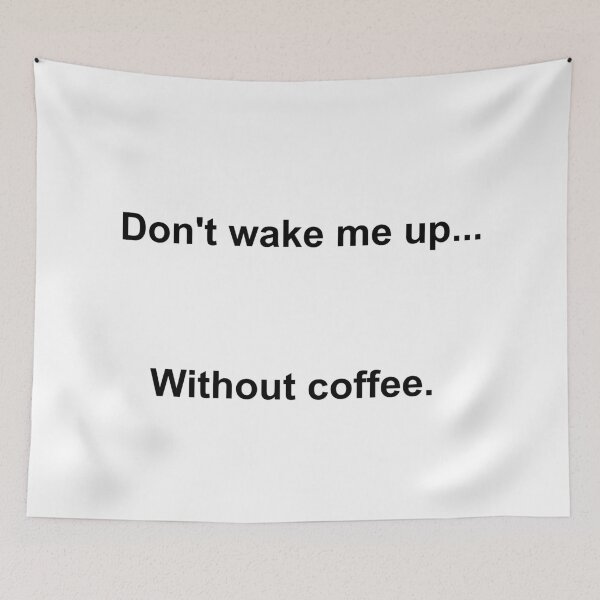 Item preview, Don't wake me up... Without coffee. designed and sold by Nigelseanberry.