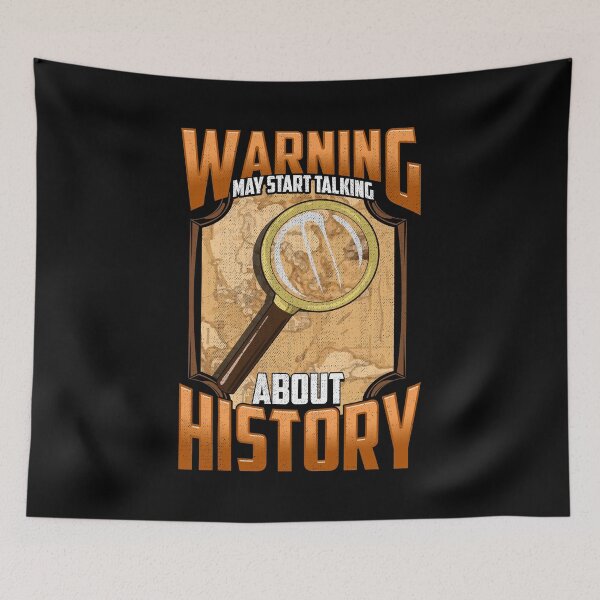 Item preview, Warning: May Start Talking About History Historian designed and sold by perfectpresents.