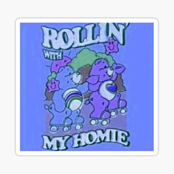 care bear rollin with my homie
