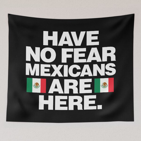Item preview, Have No Fear Mexicans are Here designed and sold by elhefe.
