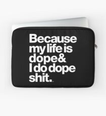 Weil mein Leben ist Dope - Kanye West Zitat Laptoptasche