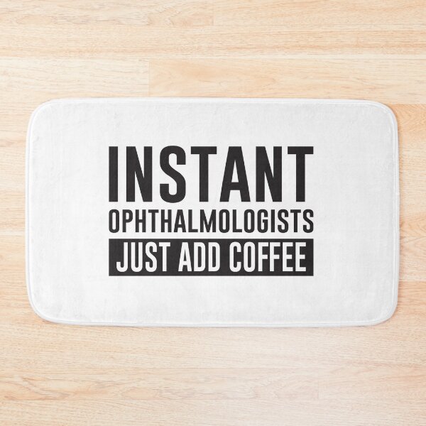 Item preview, Instant Ophthalmologists Just Add Coffee designed and sold by saechla.