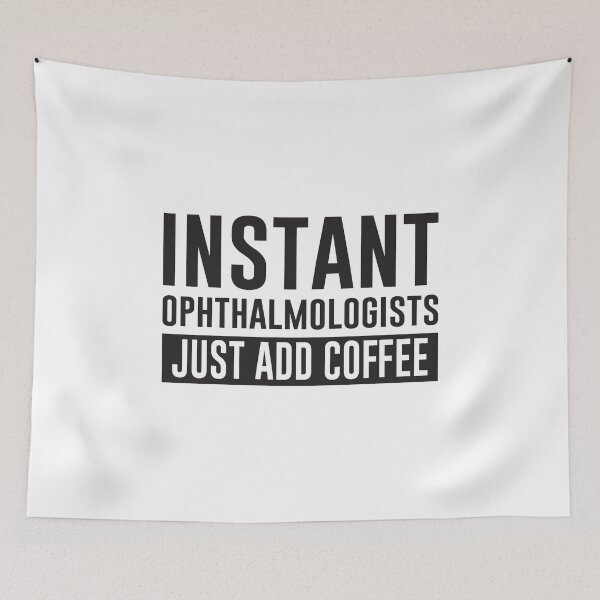 Item preview, Instant Ophthalmologists Just Add Coffee designed and sold by saechla.