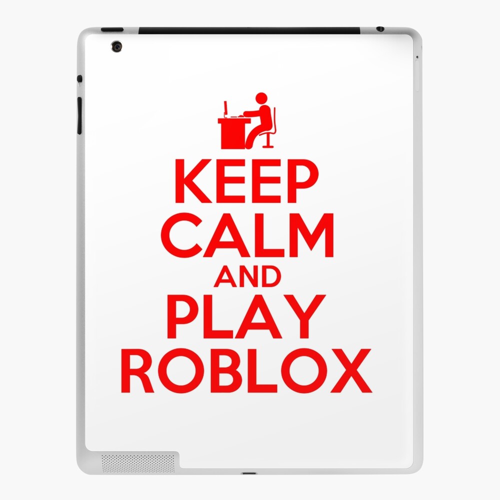 Keep Calm And Play Roblox Ipad Case Skin By Best5trading Redbubble - how to make decals in roblox on ipad