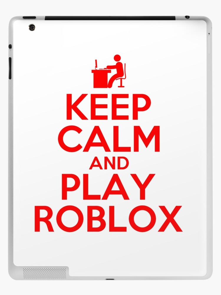 Keep Calm And Play Roblox Ipad Case Skin By Best5trading Redbubble - roblox game 2 laptop skin by best5trading redbubble