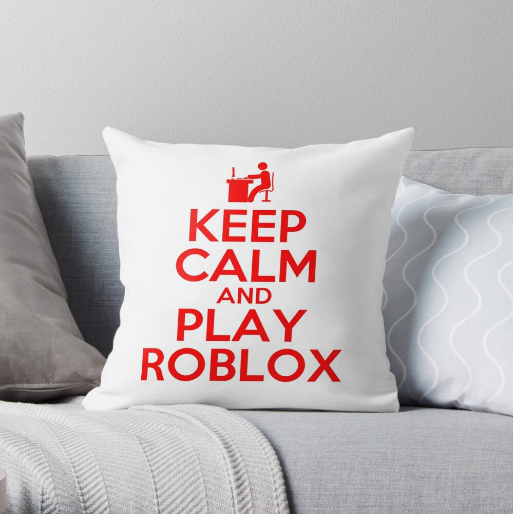 Keep Calm And Play Roblox Throw Pillow By Best5trading Redbubble - keep calm and play roblox keep calm mugs keep calm