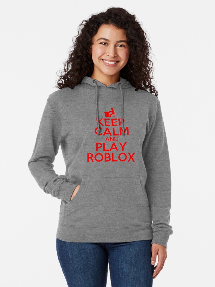 Keep Calm And Play Roblox Lightweight Hoodie By Best5trading Redbubble - roblox logo sweater