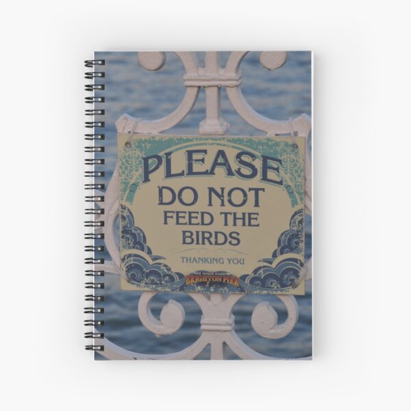 Please don't feed the birds Spiral Notebook