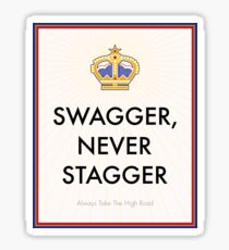 Swagger Never Stagger Sticker