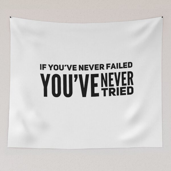 Item preview, If you’ve never failed you’ve never tried  designed and sold by Md1982.