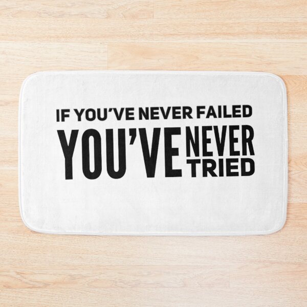 Item preview, If you’ve never failed you’ve never tried  designed and sold by Md1982.
