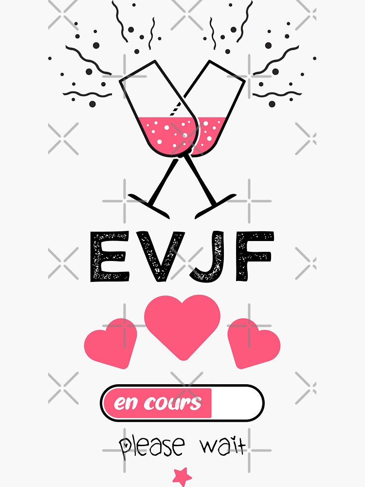 Evjf In Progress Please Wait Sticker By Lepetitcalamar Redbubble