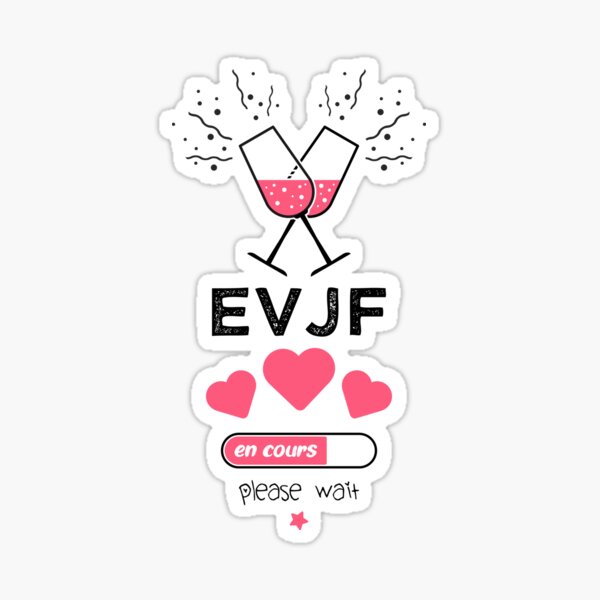 EVJF en cours please wait Sticker