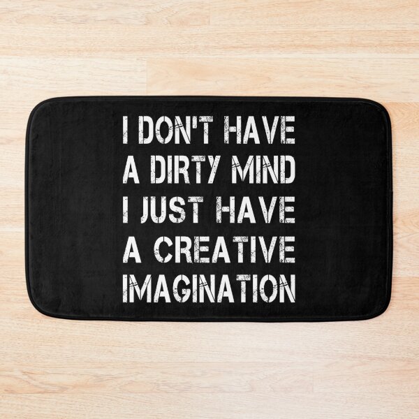 Item preview, I don't have a dirty mind designed and sold by likebakerdo.