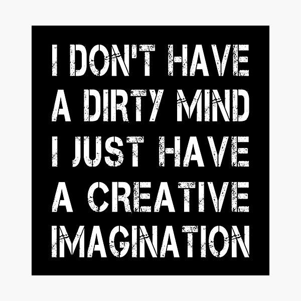 Item preview, I don't have a dirty mind designed and sold by likebakerdo.