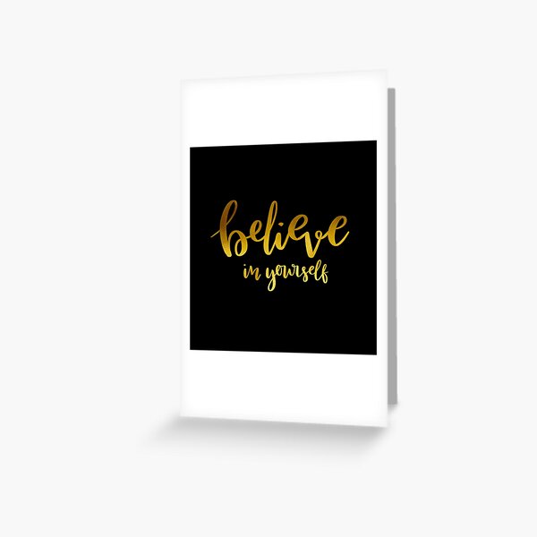 Believe in yourself” Gold Lettering Sale Redbubble Card by for \