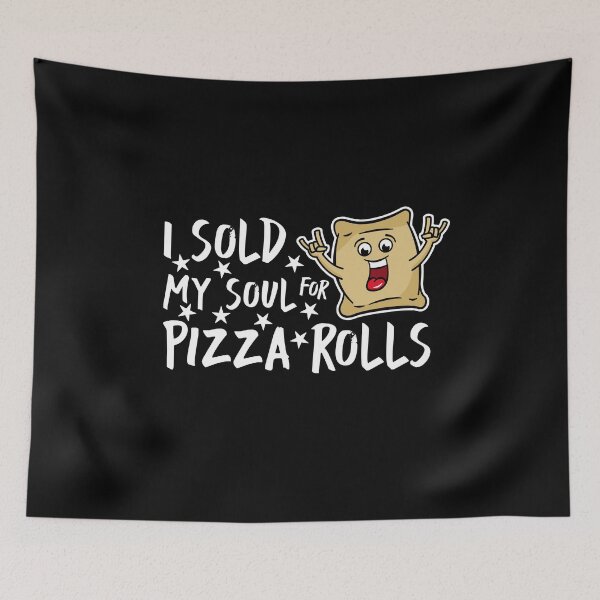 Item preview, I Sold My Soul For Pizza Rolls designed and sold by hadicazvysavaca.