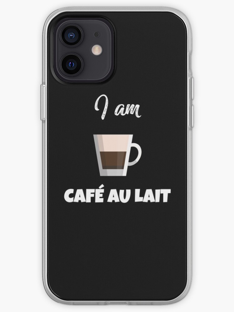 Cafe Au Lait Coffee Lovers I Am Cafe Au Lait Design On Black Background Iphone Case Cover By I Love Coffee Redbubble