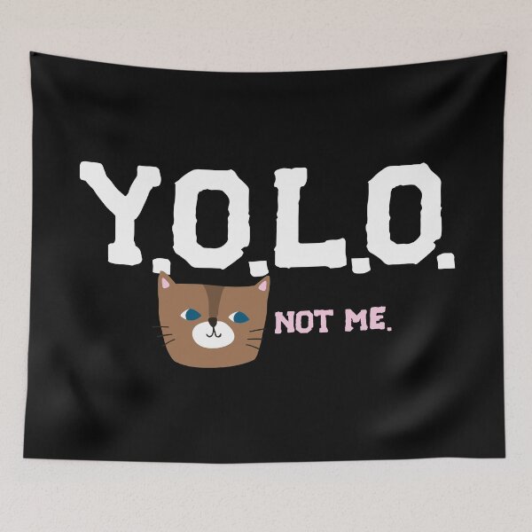 Item preview, Y.O.L.O. (UNLESS YOU'RE A CAT) designed and sold by EdsTshirts.
