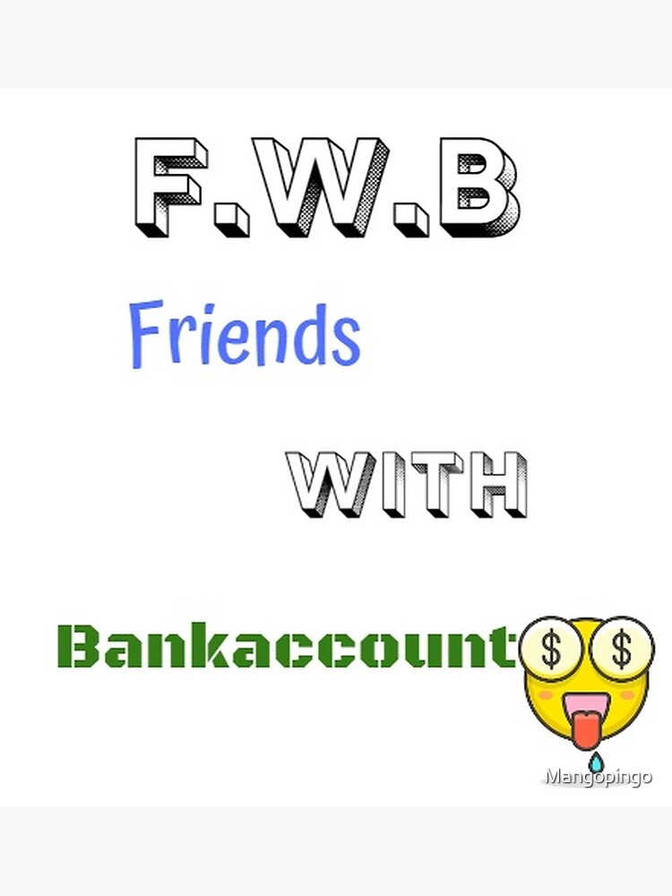 friends-with-bankaccounts-friends-with-benefits-meme-poster-by