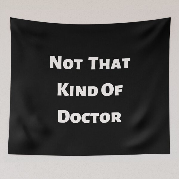 Item preview, Not That Kind of Doctor PHD Gift Candidate Graduate Funny  designed and sold by Laurelbdesigns.