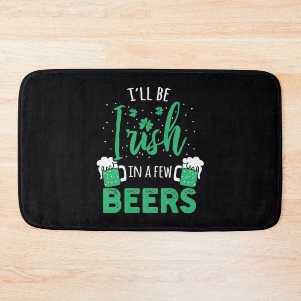 Item preview, I'll Be Irish In Few Beers Patricks Day Drinking designed and sold by IceNiceIce.