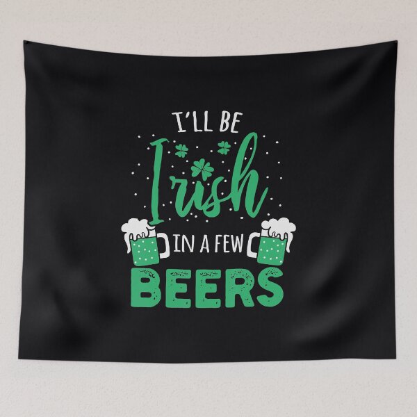 Item preview, I'll Be Irish In Few Beers Patricks Day Drinking designed and sold by IceNiceIce.