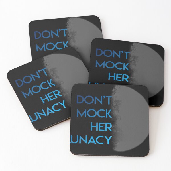 Item preview, Don'y mock her Lunacy designed and sold by BunnyMomMtl.