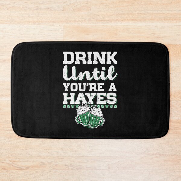 Item preview, Drink Until You're A Hayes St Patricks Day designed and sold by WanitaDesign.