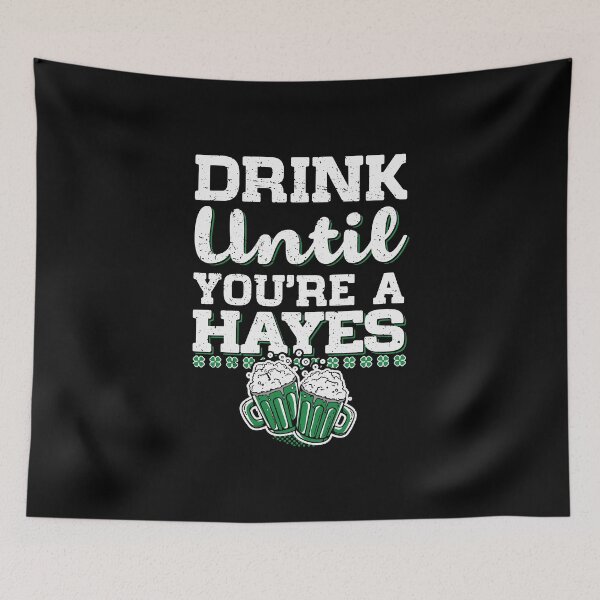 Item preview, Drink Until You're A Hayes St Patricks Day designed and sold by WanitaDesign.