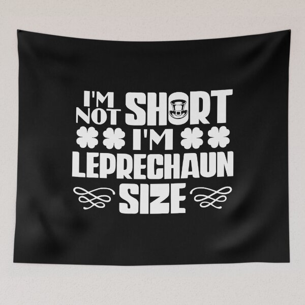 Item preview, I'm Not Short I'm Leprechaun Size Irish Patrick Day designed and sold by IceNiceIce.