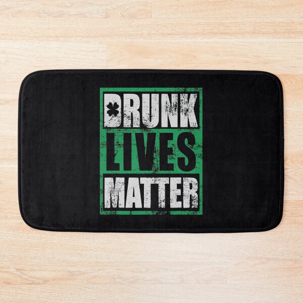 Item preview, Drunk Lives Matter Saint Patrick Day Drinking designed and sold by WanitaDesign.