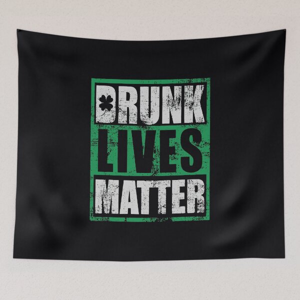 Item preview, Drunk Lives Matter Saint Patrick Day Drinking designed and sold by WanitaDesign.