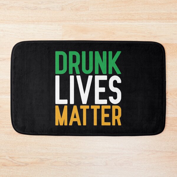 Item preview, Drunk Lives Matter St Patrick Day Drinking designed and sold by WanitaDesign.