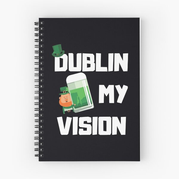 Item preview, Dublin My Vision Irish St Patricks Day Beer Drinking designed and sold by WanitaDesign.
