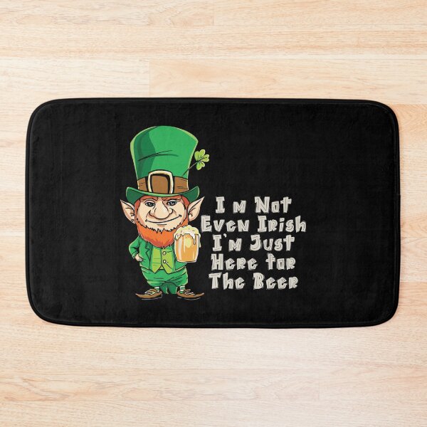 Item preview, Im Not Even Irish Im Here For The Beer Leprechaun St Paddys designed and sold by IceNiceIce.