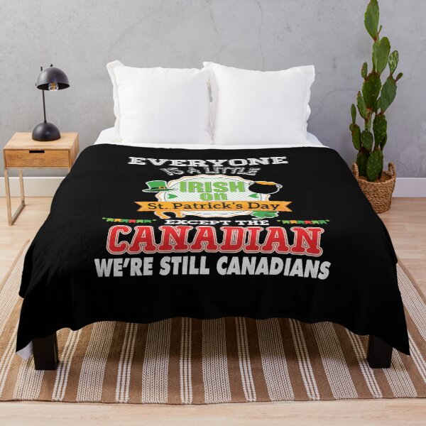 Item preview, Everyone Is A Little Irish On St Patrick Day Except Canadian designed and sold by WanitaDesign.