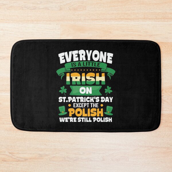 Item preview, Everyone Is Little Irish On St Patricks Day Except Polish designed and sold by WanitaDesign.