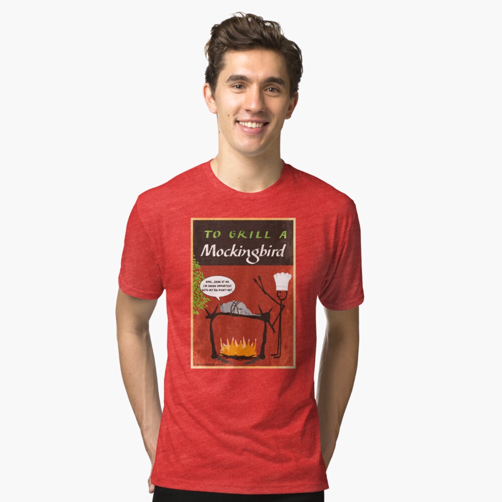 To Grill A Mockingbird Tri-blend T-Shirt